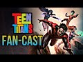 Teen Titans Fan Cast For The DCU