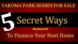 preview picture of video 'Takoma Park MD Real Estate : 5 Secret Ways to Finance Your Home in Maryland'
