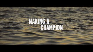 Making a Champion