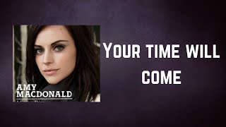 Amy Macdonald - Your time will come (Lyrics)