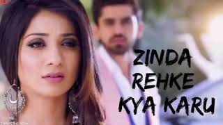 Download lagu Lagu india sedih zinda rehke kya karu tere bina (Lirik) mp3