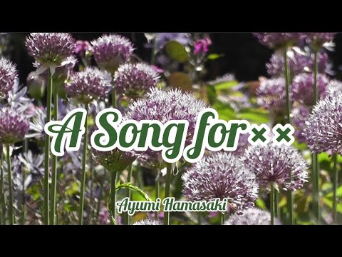 A Song for XX - Ayumi Hamasaki