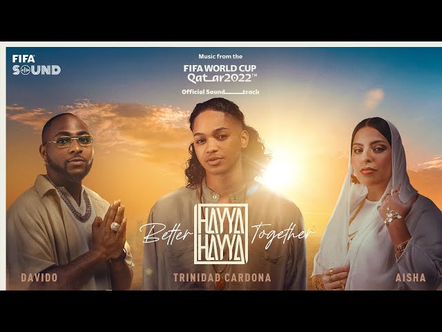 Hayya Hayya (Better Together) |  FIFA World Cup 2022™ Official Soundtrack