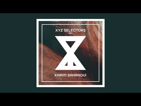 XYZ Selectors 037 - Karim Sahraoui