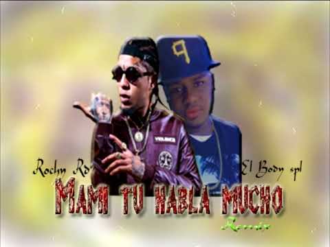 Rochy rd x El Body spl - Mami tu habla mucho (Remix)