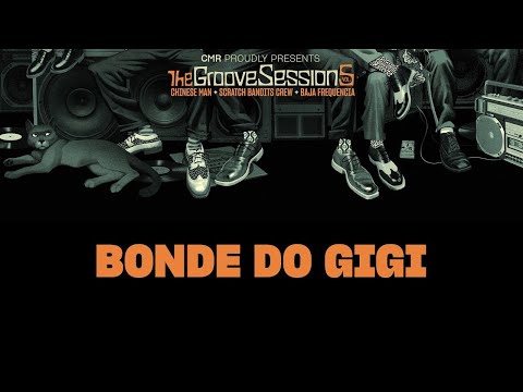 Bonde Do Gigi - Chinese Man, Scratch Bandits Crew, Baja Frequencia
