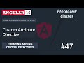 #47 Custom Attribute Directive | Creating & Using Custom Directive | A Complete Angular Course
