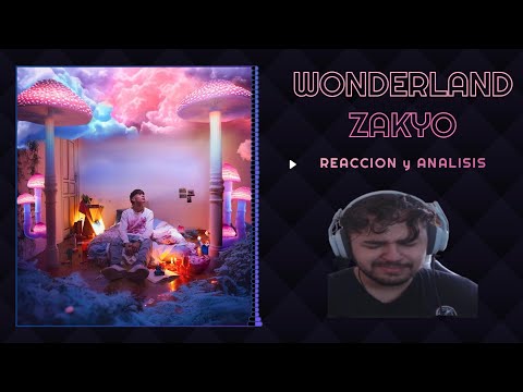 | JUSTBMUSIC | REACCION a WONDERLAND - ZAKYO