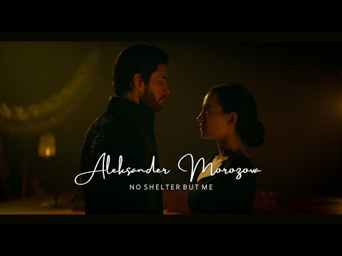 No shelter but me - The Darkling / Aleksander Morozova ( Shadow and Bone)