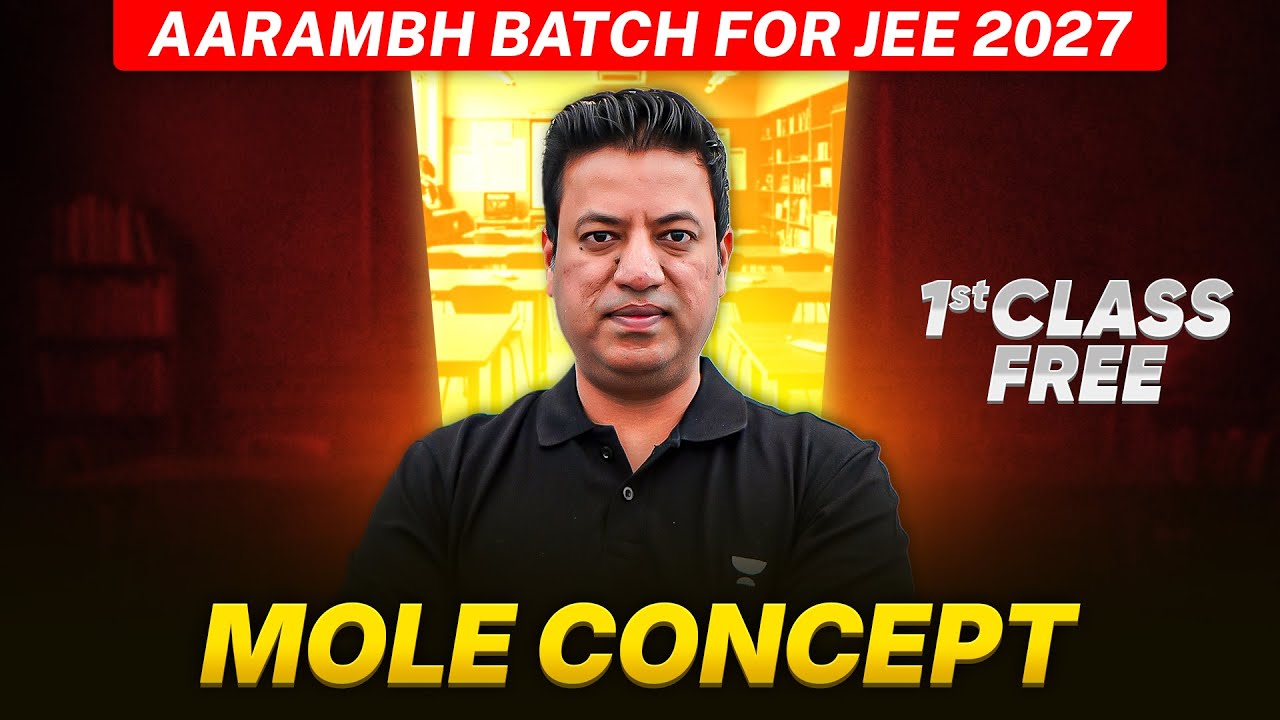 Aarambh JEE 2027 Batch : Mole Concept | First Class Free