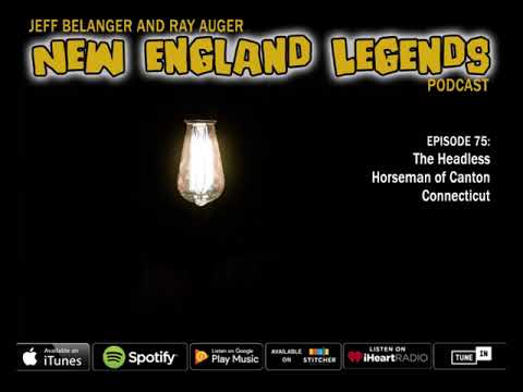 New England Legends Podcast 75 - The Headless Horseman of Canton