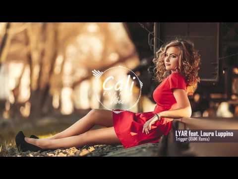 LYAR feat. Laura Luppino - Trigger (RAMI Remix)