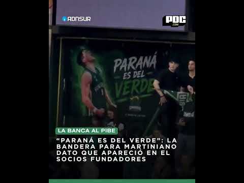 🟢 “Paraná es del Verde”: la bandera para Martiniano Dato que apareció en la previa del Juego 3