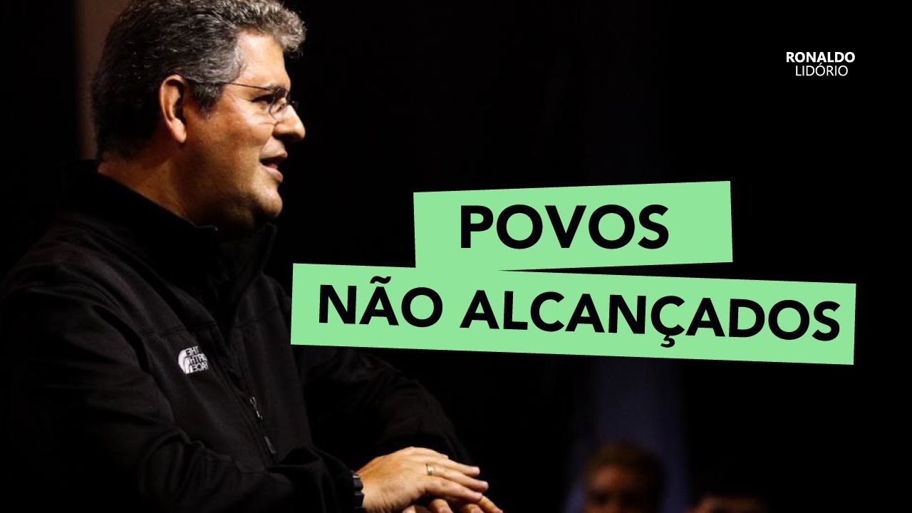 Povos não alcançados em um mundo pós moderno #ronaldolidorio #povosnaoalcancados