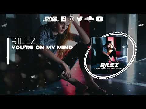 DNZF1240 // RILEZ - YOU'RE ON MY MIND (Official Video DNZ Records)