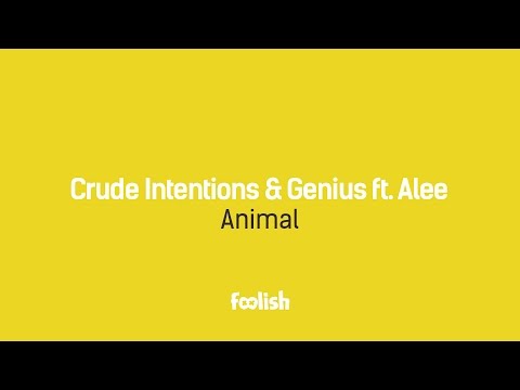 Crude Intentions & Genius ft. Alee - Animal