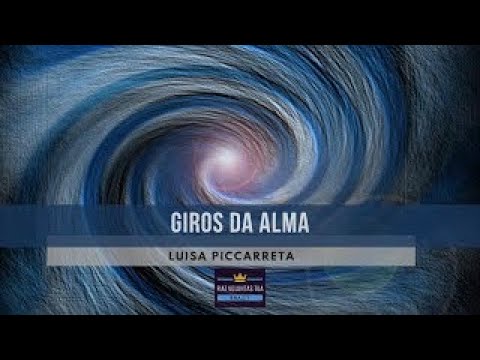 Giros da Alma 11ª Hora - Venha oh Divina Vontade reinar!