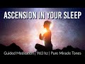 Ascension in your Sleep: A Guided Sleep Meditation ✨ 963 Hz