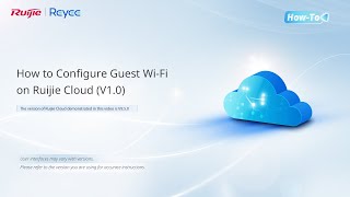 How to Configure Guest Wi-Fi on Ruijie Cloud V1.0