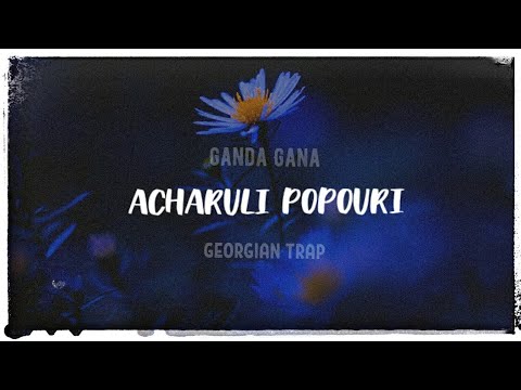 Acharuli Popuri - Georgian Gandagana(Trap Remix)ريمكس pt.2  🔊Bass Boosted