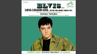 Elvis Presley - Long Legged Girl (With the Short Dress On) (Audio)