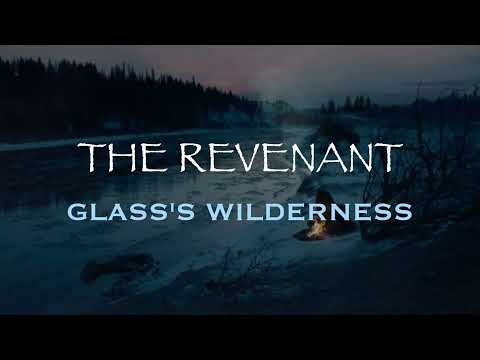 The Revenant | Relaxing Music and Ambience | Glass's Wilderness