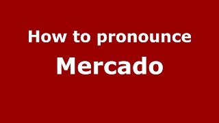 How to pronounce Mercado