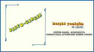 Hurşid Yenigün ve Grubu / Düğün Marşı - Komparsita - Kanuni Halil Efendiden Göbek Havası