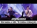 Jorge & Mateus - Tem Nada a Ver /Te Cuida Coração - [DVD Ao Vivo Em Goiânia] - (Clipe Oficial)