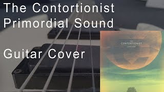 The Contortionist - Primordial Sound Guitar Cover on a six string guitar. Single Take