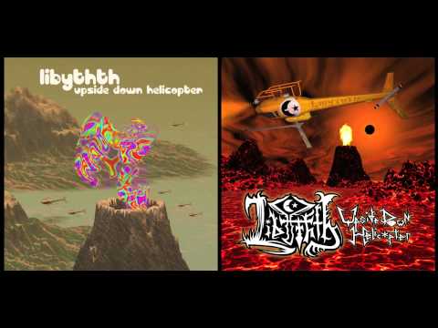 Libythth - Upside Down Helicopter [2008] full album