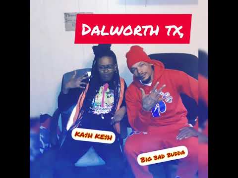 BUDDA MACHO & KA$H KE$H - DALWORTH TX,