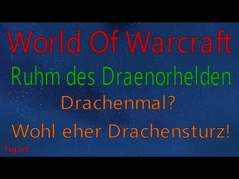 WOW - Erfolg: Drachenmal? Wohl eher Drachensturz! / Obere Schwarzfelsspitze / Ruhm des Draenorhelden