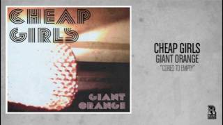 Cheap Girls - Cored To Empty