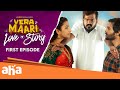 Vera Maari Love Story | Full Episode 01  | An aha Original Series | South India's 1st Spinoff Series