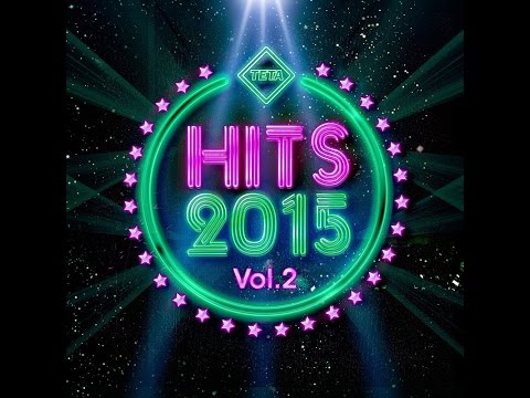 Hits 2015 Vol.2 - The Best Hits Nonstop Mix (Official Album) TETA