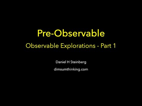 Pre-Observable - Observable Explorations Part 1 thumbnail