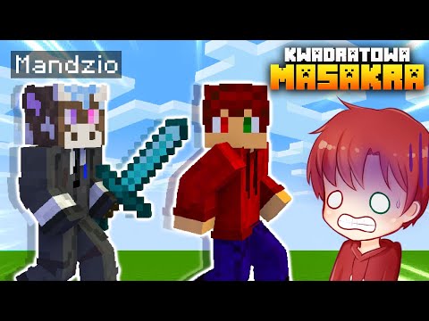 @xMandzio przyszedł mnie ZABIĆ ⚔️ KWADRATOWA MASAKRA