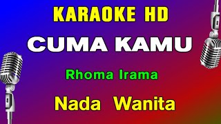 Download lagu CUMA KAMU - Rhoma Irama | KARAOKE Nada Wanita, HD mp3