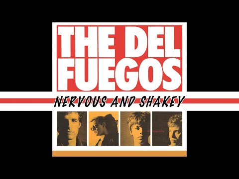 The Del Fuegos – Nervous And Shakey