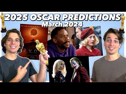 EARLY 2025 Oscar Predictions | March 2024