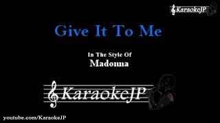 Give It To Me (Karaoke) - Madonna