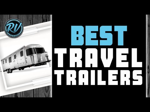 Best Travel Trailers – Complete Buyer’s Guide – RV Expertise