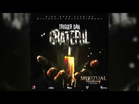 Trigger Dan - Grateful {Spiritual Awakening Riddim}