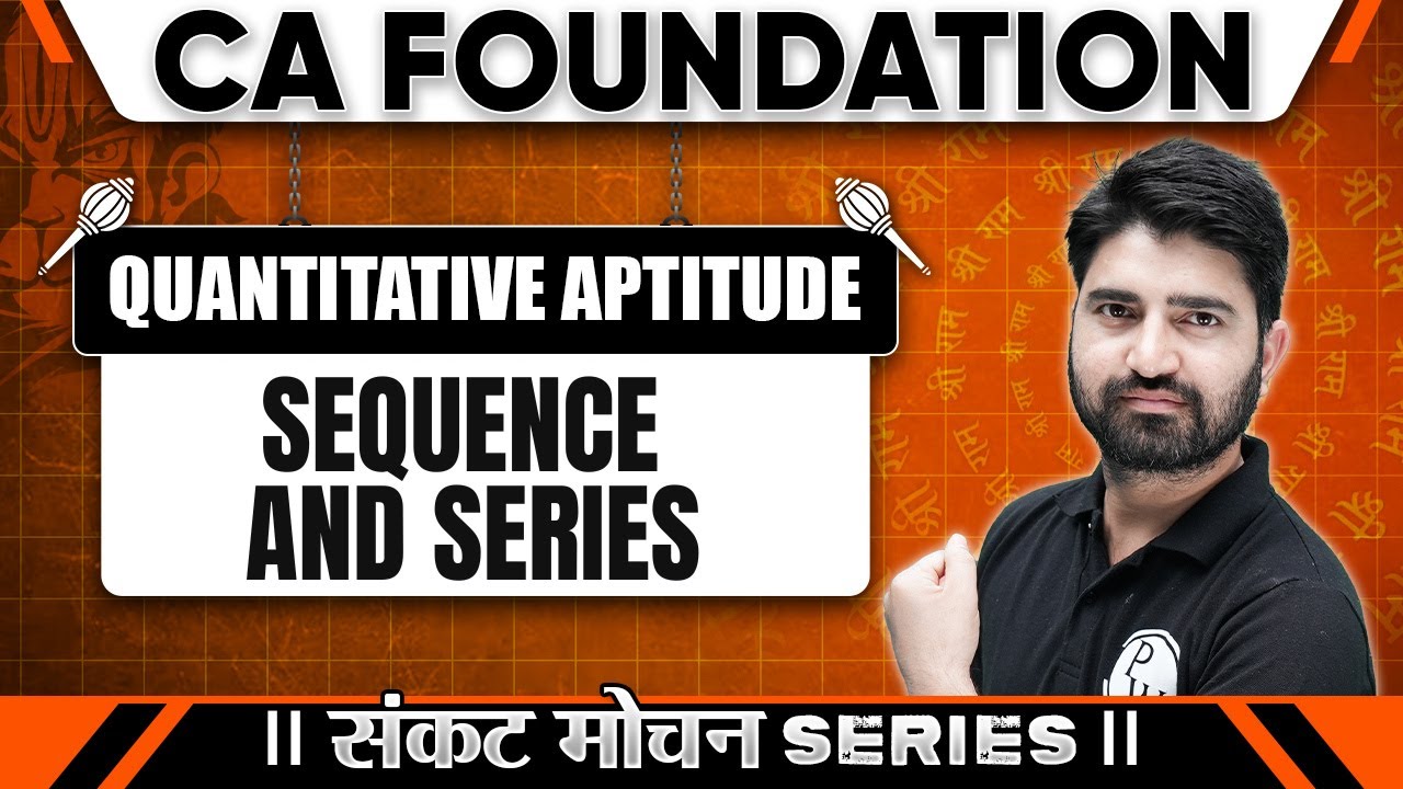 Quantitative Aptitude: Sequence and series | Sankat Mochan Series | CA Foundation