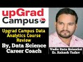 Upgrad Campus Data Analytics Course Review By Data Science Career Coach
