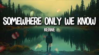 Download lagu Keane - Somewhere Only We Know (Lyrics) mp3