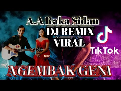 NGEMBAK GENI ( DJ REMIX ) A.A Raka Sidan