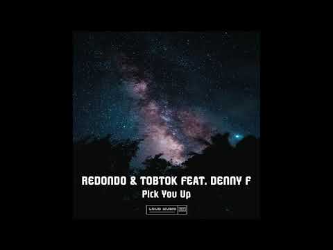 Redondo & Tobtok Feat Denny F - Pick You Up (Official Audio)