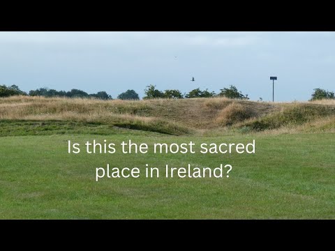 Is this the most sacred place in Ireland?  The Hill of Tara, Part one